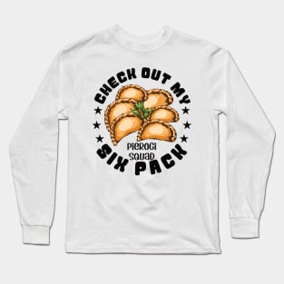 Check Out My Six Pack - Pierogi Polish Food Dumpling Poland Long Sleeve T-Shirt